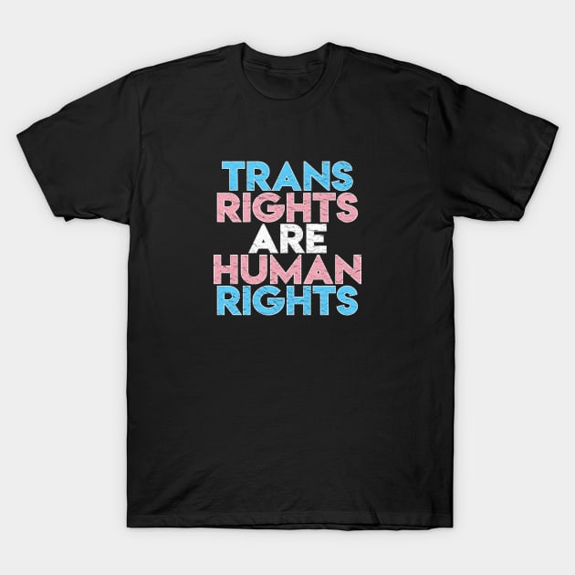 Trans Rights Are Human Rights T-Shirt by jpmariano